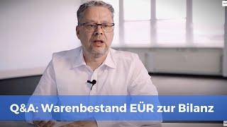 Q&A: Warenbestand bei EÜR zu Bilanz