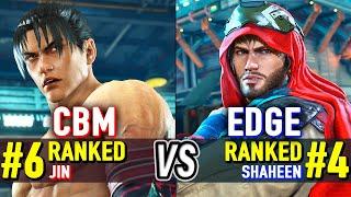 T8  CBM (#6 Ranked Jin) vs EDGE (#4 Ranked Shaheen)  Tekken 8 High Level Gameplay