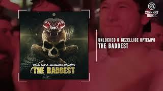 Unlocked & Gezellige Uptempo - The Baddest