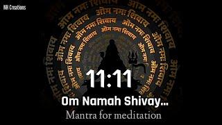 11:11 Om Namah Shivay Mantra for blessings l meditation l Peaceful mantra l Om Namah Shivay dhun