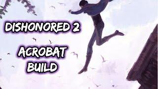 Dishonored 2 Acrobat Build | Tank Non Lethal