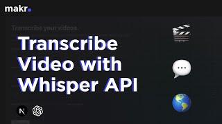 Transcribe and Translate Videos with Whisper API and Next.js