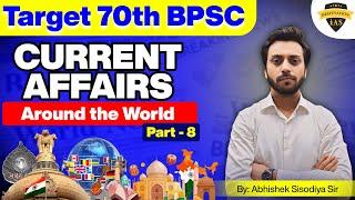 Around The World - 13 JULY | Current Affairs - Target 70th BPSC Prelims || By Abhishek Sisodiya Sir