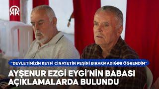 İsrail askerlerince katledilen Ayşenur Ezgi Eygi'nin babası açıklamalarda bulundu