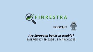 Are European banks in trouble? 15 March 2023