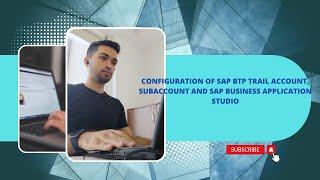 Configuration of SAP BTP Trail Account, subaccount and SAP Business Application Studio