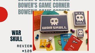 Bower's Game Corner #126: War Skull Review