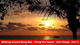 Walking Around Bang Bao   Klong Koi Beach   Koh Chang   Part 2