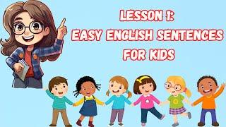 Lesson 1: Easy English Sentences for Kids #LearnEnglish #EducationalVideos