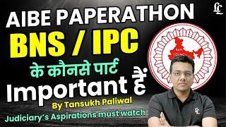 AIBE Paperathon | BNS/IPC के कौनसे पार्ट Important हैं? | Part - 1 | Tansukh Paliwal