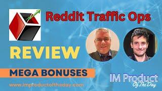 Reddit Traffic Ops Review + Award-Winning Bonuses To Make It Work FASTER (Worth $997)!