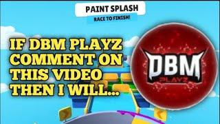 If DBM PLAYZ COMMENT ON THIS VIDEO I WILL ..... @DBMPlayZ