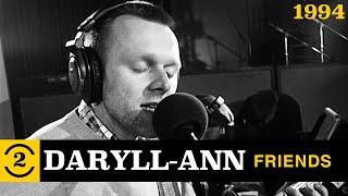 Daryll Ann - Friends (Live on 2 Meter Sessions 1994)