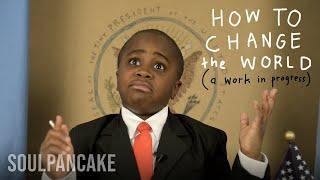 How To Change The World (a work in progress) | Kid President