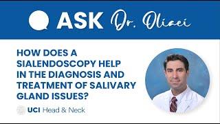 How Does a Sialendoscopy Help in the Diagnosis and Treatment of Salivary Gland Issues? by Dr. Oliaei