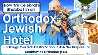 How We Celebrate and Prepare for Shabbat Inside a Jewish Hotel as Orthodox Jews | 5 Things We Do