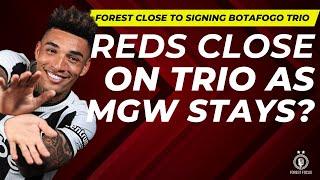 NOTTINGHAM FOREST TARGET BOTAFOGO TRIO AS MORGAN GIBBS-WHITE COULD STAY? | TRANSFER LATEST