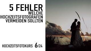 5 Fehler welche Hochzeitsfotografen vermeiden sollten - Teil 6/24