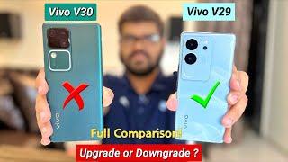 Vivo V30 Vs Vivo V29 Comparison  | UPGRADE OR DOWNGRADE ?