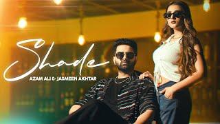 Shade (Official Video) | Azam Ali | Jasmeen Akhtar | Latest Punjabi Songs 2024