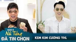 Bộ Đôi Kem Kim Cương YHL Chinh Phục Đông Đảo Nghệ Sĩ Nổi Tiếng