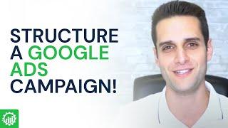 How To Structure a Google Ads Campaign for Massive Success