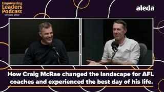 How Craig McRae Changed The Landscape For AFL Coaches and Experienced The Best Day of His Life.