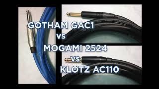 Gotham GAC1 vs Mogami 2524 vs Klotz AC110 (Guitar cable comparison)