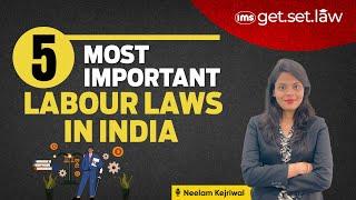 5 Most Important Labour Laws in India | Must Know | Neelam Kejriwal