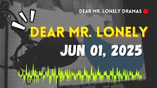 Dear Mr Lonely Dramas - June 01, 2025 | New Upload
