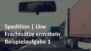 Frachtsätze ermitteln (Lkw) - Beispielaufgabe 1 | Lkw | Prüfungswissen Spedition und Logistik