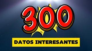 DATOS INTERESANTES  | 300 Datos del Mundo que te SORPRENDERÁN