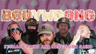 Stomach Pains and Narcissism Gains | BodyWrong Podcast #beardlawsstudio #bodywrong