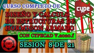 CURSO COMPLETO DISEÑO Y CALCULO DE ESTRUCTURAS DE HORMIGON ARMADO CON CYPECAD V.2020- SESION 8 DE 21