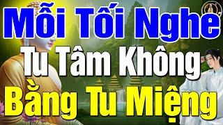 Tối Nghe Phật Dạy Tu Tại Tâm Không Bằng Tu Tại Miệng, Người Hay Khẩu Nghiệp Ắt Nhận Quả Báo Đắng Cay