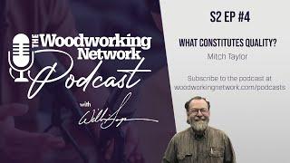 What constitutes quality? - Woodworking Network Podcast