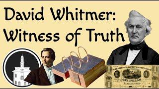 David Whitmer: Witness of Truth