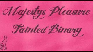 "Tainted Binary "   -   Majesty's Pleasure Volume 2