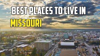 Moving to Missouri - 9 Best Places to Live in Missouri