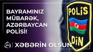 Bu gün Azərbaycan Polisinin 106 ili  tamam olur / Xəbərin Olsun