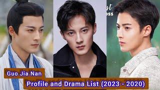 Guo Jia Nan 郭迦南 | An Ancient Love Song | Profile and Drama List (2023 - 2020)