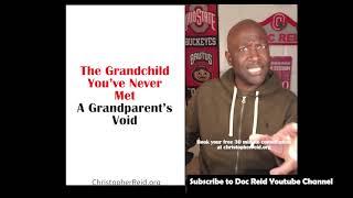 The Grandchild You’ve Never Met: A Grandparent’s Void