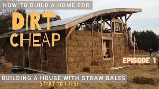 The BEST way to build a new home? Building a House with STRAW BALES : Start to Finish - Episode 1