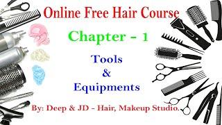 Online Free Hair Course - chaper 1 - Tools & equipments used in hair class. By: Deep & jd.