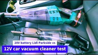 12 Volt vs 20V car vacuum cleaner test( Lidl Parkside vs Hyundai)