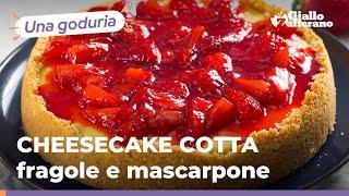 CHEESECAKE COTTA FRAGOLE e MASCARPONE - Facilissima e golosa! 