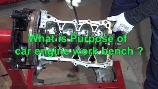 What is Purpose of car engine work bench?