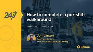 How to complete a pre-shift walkaround | FlexiROC D60 | FlexiROC D65