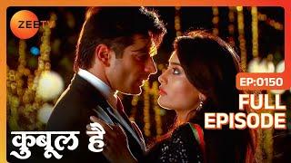 Asad करने वाला है Zoya से प्यार का इज़हार ? | Qubool Hai | Full Ep 150 | Zee TV