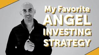 My Favorite Angel Investing Strategy